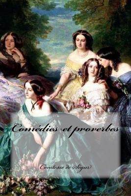 Comdies et proverbes - Cedeno, Yasmira (Editor), and Sgur, Comtesse de