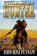 Comanche Hunter: A Pecos Quinn Western - Book 2
