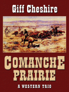 Comanche Prairie: A Western Trio