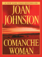 Comanche Woman - Johnston, Joan