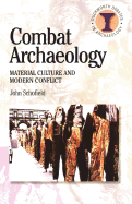 Combat Archaeology: Material Culture and Modern Conflict