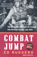 Combat Jump: The Young Men Who Led the Assault Into Fortress Europe, July 1943