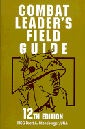 Combat Leader's Field Guide: 12th Edition - Stoneberger, Brett A
