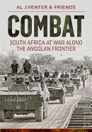Combat: South Africa at War Along the Angolan Frontier