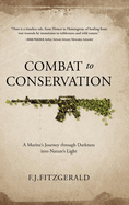 Combat to Conservation: A Marine's Journey through Darkness into Nature's Light