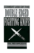 Combat Use of the Double-Edged Fighting Knife