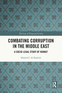 Combating Corruption in the Middle East: A Socio-Legal Study of Kuwait