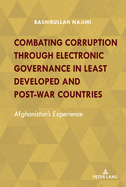 Combating Corruption Through Electronic Governance in Least Developed and Post-War Countries: Afghanistan's Experience