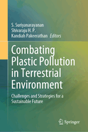 Combating Plastic Pollution in Terrestrial Environment: Challenges and Strategies for a Sustainable Future