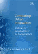 Combating Urban Inequalities: Challenges for Managing Cities in the Developing World