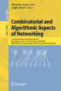 Combinatorial and Algorithmic Aspects of Networking: First Workshop on Combinatorial and Algorithmic Aspects of Networking, CAAN 2004, Banff, Alberta, Canada, August 5-7, 2004, Revised Selected Papers