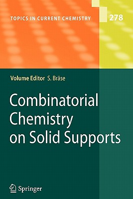 Combinatorial Chemistry on Solid Supports - Braese, Stefan (Editor)