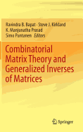 Combinatorial Matrix Theory and Generalized Inverses of Matrices