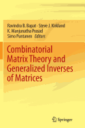 Combinatorial Matrix Theory and Generalized Inverses of Matrices