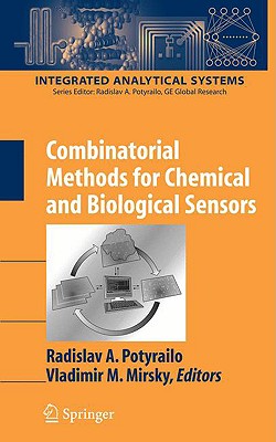 Combinatorial Methods for Chemical and Biological Sensors - Potyrailo, Radislav A (Editor), and Mirsky, Vladimir M (Editor)