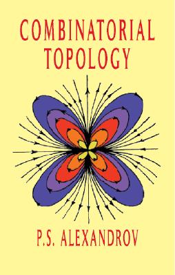 Combinatorial Topology - Alexandrov, P S