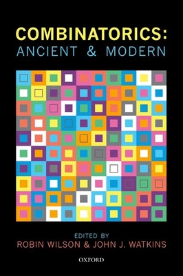 Combinatorics: Ancient & Modern - Wilson, Robin (Editor), and Watkins, John J. (Editor)