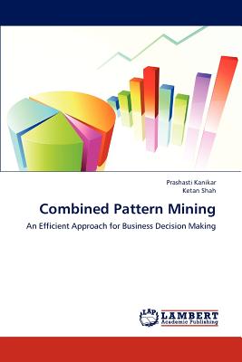 Combined Pattern Mining - Kanikar, Prashasti, and Shah, Ketan