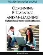 Combining E-Learning and M-Learning: New Applications of Blended Educational Resources