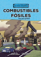 Combustibles Fsiles (Fossil Fuels): Una Gua Grfica (a Graphic Guide)