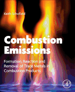 Combustion Emissions: Formation, Reaction, and Removal of Trace Metals in Combustion Products