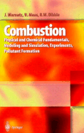 Combustion: Physical and Chemical Fundamentals, Modelling and Simulation, Experiments, Pollutant Formation