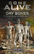 Come Alive Dry Bones: The Pathway to the Next Great Awakening
