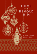 Come and Behold Him: A Christmas Devotional
