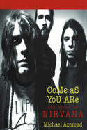 Come as You Are: The Story of Nirvana