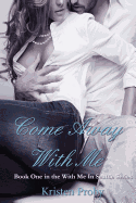 Come Away with Me: Book One in the with Me in Seattle Series
