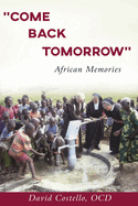 "Come Back Tomorrow": African Memories