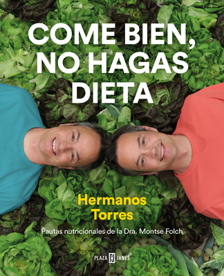 Come Bien, No Hagas Dieta / Eat Right, Don't Diet - Torres, Sergio, and Torres, Javier