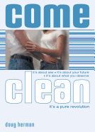 Come Clean: Fight the Sexual Battle, Protect Your Future, Demand What You Deserve