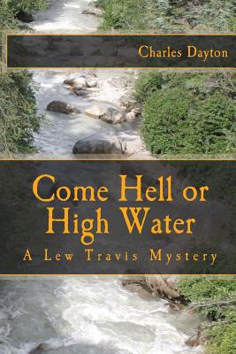 Come Hell or High Water - Dayton, Charles