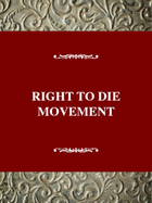 Come Lovely and Soothing Death: The Right to Die Movement in the United States