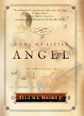 Come, My Little Angel - Noble, Diane