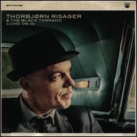 Come on In - Thorbjrn Risager & The Black Tornado