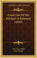 Come Out of the Kitchen! a Romance (1916)