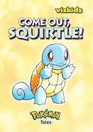 Come Out, Squirtle!