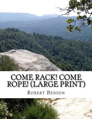 Come Rack! Come Rope! (Large Print): (Robert Hugh Benson Classics Collection) - Benson, Robert