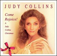 Come Rejoice!: A Judy Collins Christmas - Judy Collins