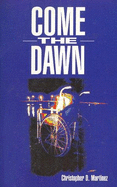 Come the Dawn - Martinez, Christopher D