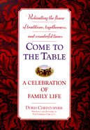 Come to the Table: A Celebration of Family Life