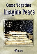Come Together: Imagine Peace: Poems - Smith, Larry (Editor), and Metres, Philip (Editor), and Hamill, Sam (Contributions by)