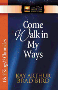 Come Walk in My Ways: 1 & 2 Kings/2 Chronicles