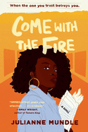 Come With The Fire: Young Adult Fiction Novel