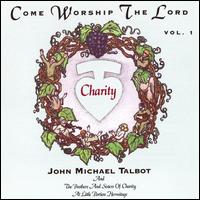 Come Worship the Lord, Vol. 1 - John Michael Talbot