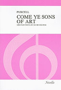 Come Ye Sons of Art - Purcell, Henry (Composer), and Blower, Maurice (Creator)