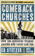 Comeback Churches: How 300 Churches Turned Around and Yours Can Too - Stetzer, Ed, and Dodson, Mike