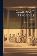 Comedias y tragedias; publicados por la Sociedad de Biblifilos Espaoles; Volume 2